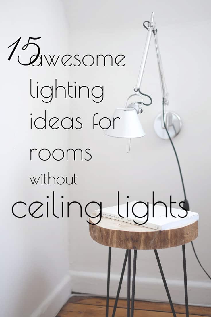 Lighting ideas for rooms without ceiling lights pin