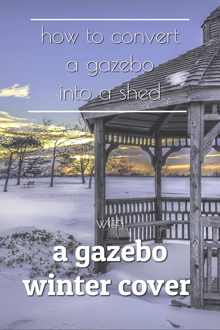 How to convert your gazebo into a shed with a winter cover #shed #winter #gazebo #pavillion #pavilion #gazeboideas #outdoorSpace