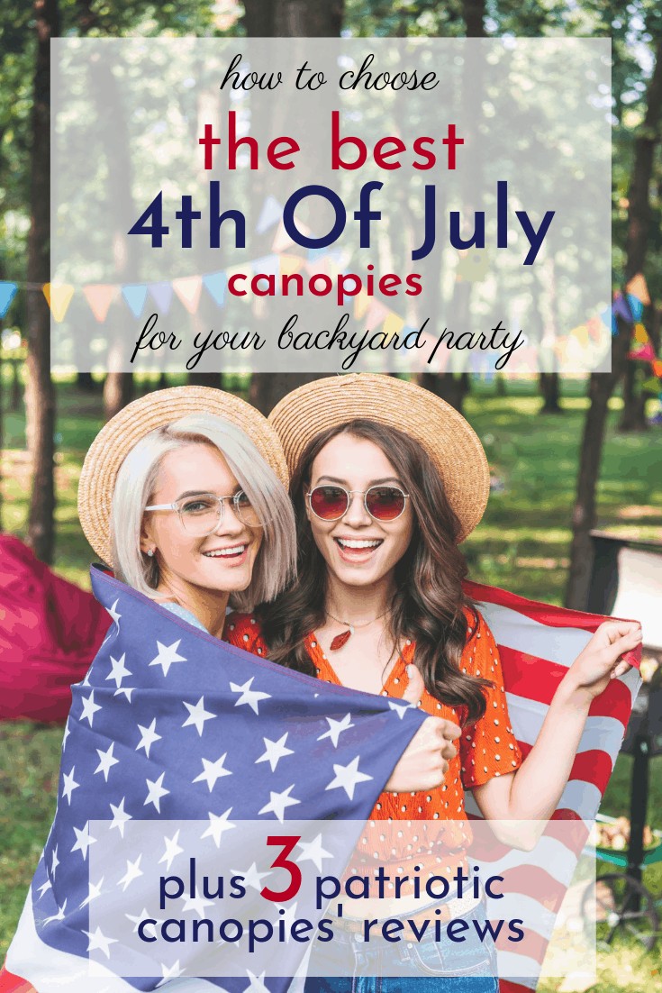 How to choose the best July 4th and Memorial Day canopies for your backyard party #july4 #independenceDay #memorialDay #outdoorparty #backyardParty #outdoorPartyIdeas 
