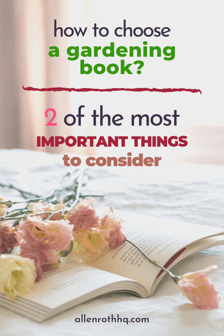 How to choose the best gardening book? 2 of the most important things to consider #aNestWithAYard #book #gardenBook #backyardGarden #garden #gardening #gardenTips #gardencare