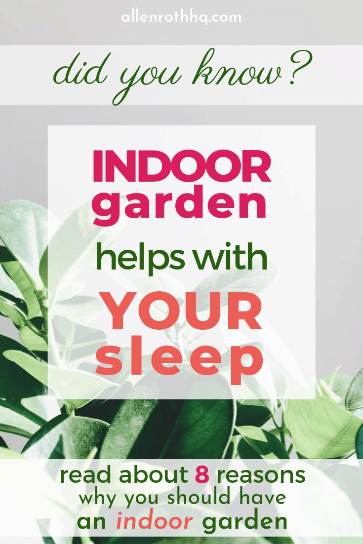 Improved sleep is only 1 of 8 reasons why you should grow plants indoors. #containers #planters #gardenplanters #garden #gardening #gardenTips #gardenDIY